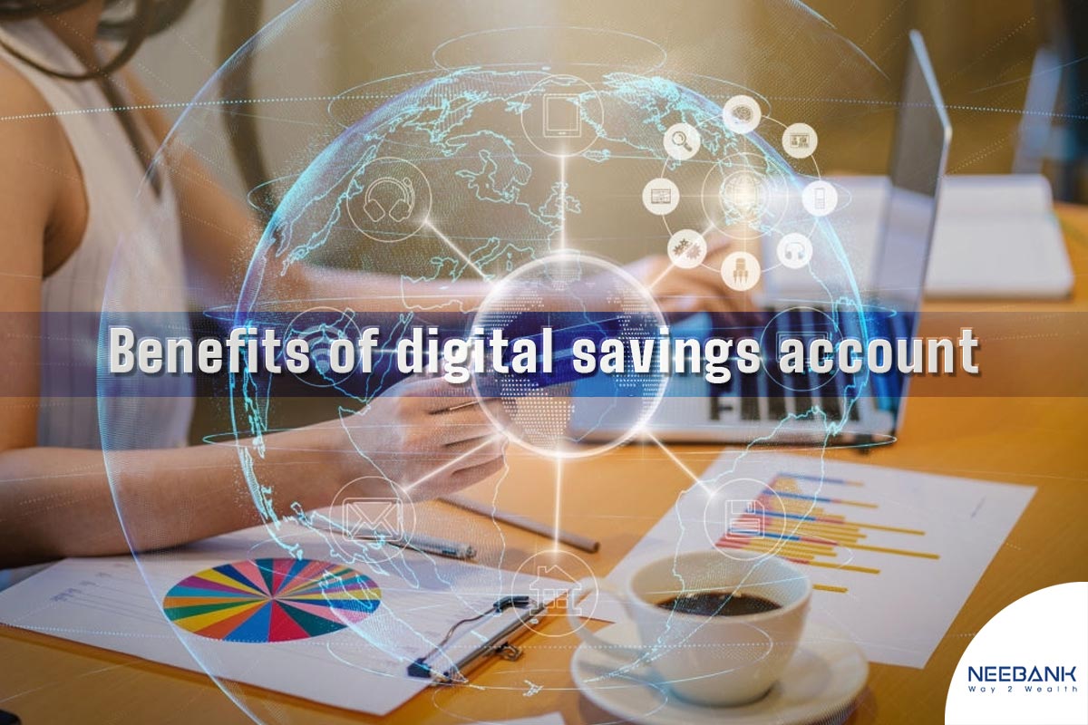 The Benefits of Digital Savings Account You Must Know