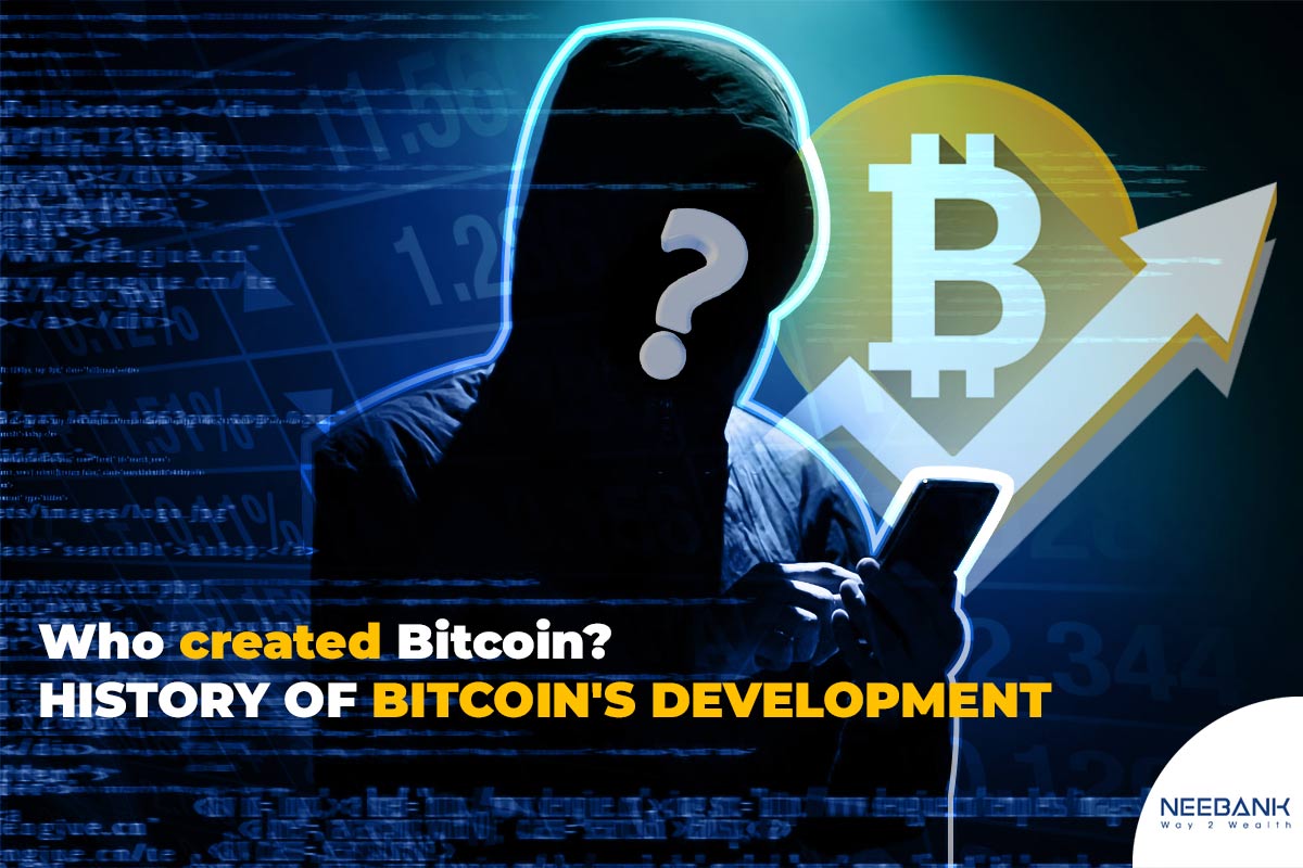 Who created Bitcoin and its development since 2009